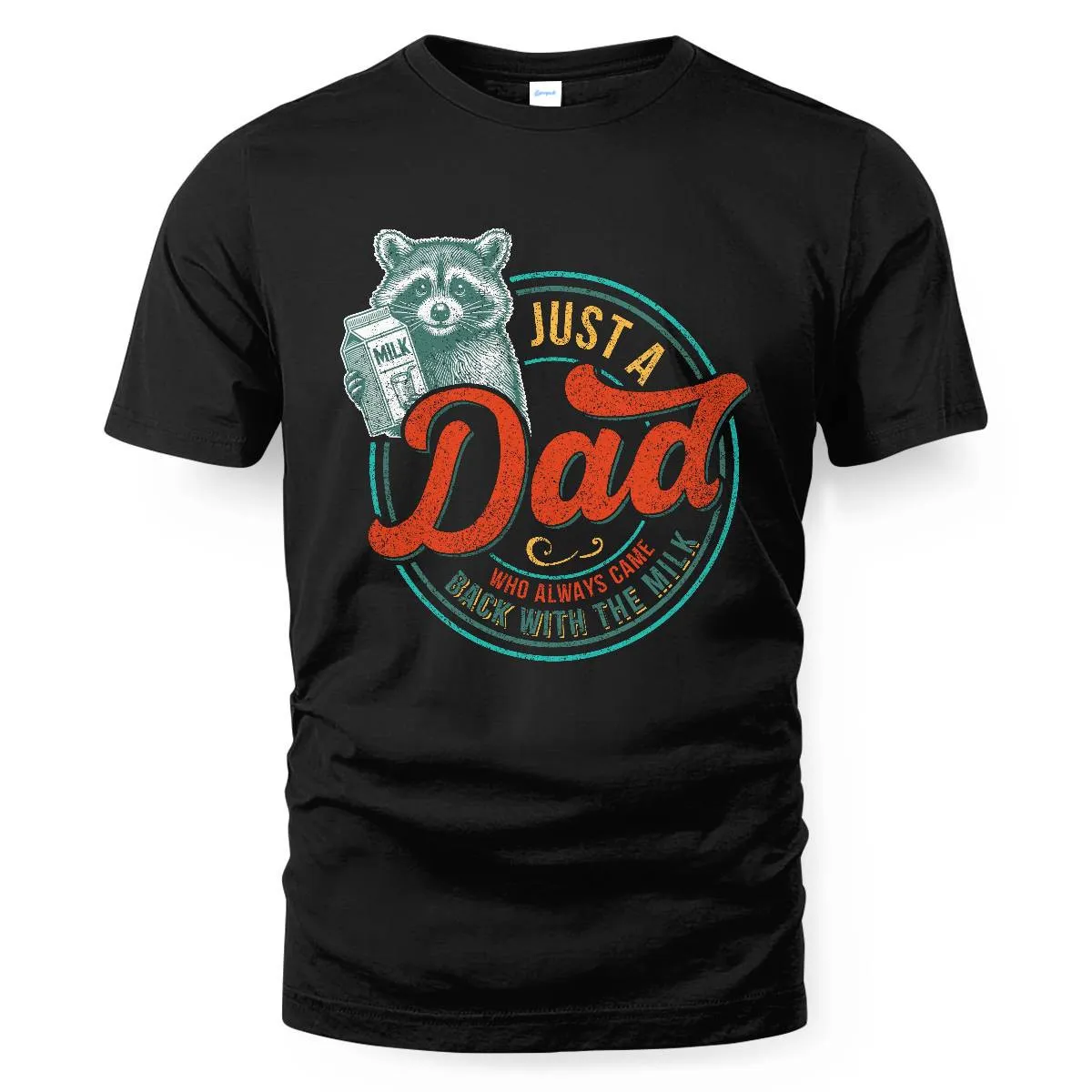 Just A Dad Who Always Came Back With The Milk Funny Raccoon